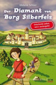Der Diamant von Burg Silberfels di Melanie Schüer edito da SCM Brockhaus, R.