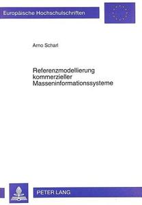 Referenzmodellierung kommerzieller Masseninformationssysteme di Arno Scharl edito da Lang, Peter GmbH