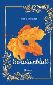 Schattenblatt di Karin Schweiger edito da Books on Demand