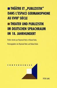 Théâtre et 'Publizistik' dans l'espace germanophone au XVIII<SUP>e</SUP> siècle. Theater und Publizistik im deutschen Sp edito da Lang, Peter
