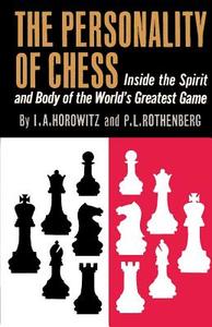 The Personality of Chess di I. a. Horowitz, Philip L. Rothenberg edito da ISHI PR