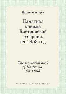The Memorial Book Of Kostroma. For 1853 di Kollektiv Avtorov edito da Book On Demand Ltd.