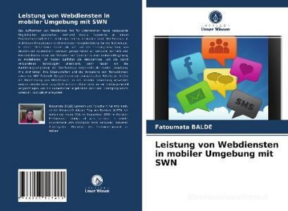 Leistung von Webdiensten in mobiler Umgebung mit SWN di Fatoumata Balde edito da Verlag Unser Wissen