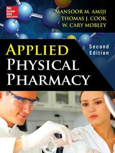 Applied Physical Pharmacy 2/e di Mansoor M. Amiji, Thomas J. Cook, Caryl E. Mobley edito da Mcgraw-hill Education - Europe