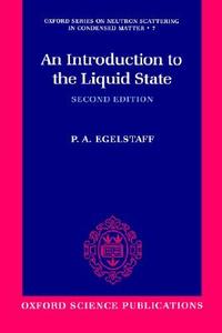 An Introduction to the Liquid State di P. A. Egelstaff edito da OUP Oxford