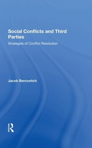 Social Conflicts And Third Parties di Jacob Bercovitch edito da Taylor & Francis Ltd