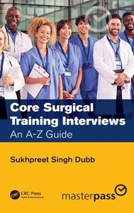 Core Surgical Training Interviews di Sukhpreet Singh Dubb edito da Taylor & Francis Ltd