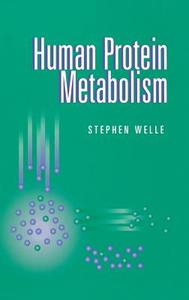 Human Protein Metabolism di Stephen Welle edito da Springer New York