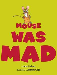 Mouse Was Mad di Linda Urban edito da HOUGHTON MIFFLIN