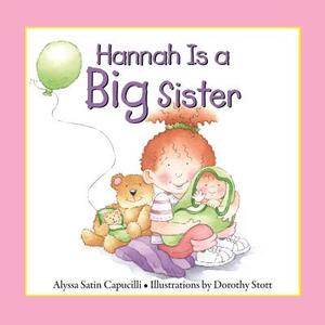 Hannah Is a Big Sister di Alyssa Satin Capucilli edito da BES PUB