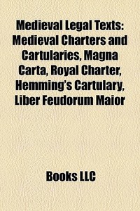 Medieval legal texts di Source Wikipedia edito da Books LLC, Reference Series