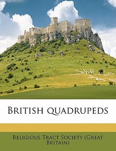 British Quadrupeds edito da Nabu Press