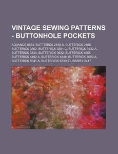 Vintage Sewing Patterns - Buttonhole Poc di Source Wikia edito da Books LLC, Wiki Series