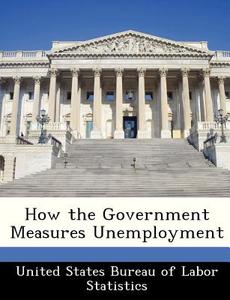 How The Government Measures Unemployment edito da Bibliogov