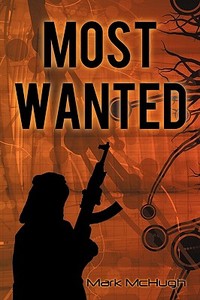 Most Wanted di Mark McHugh edito da AUTHORHOUSE