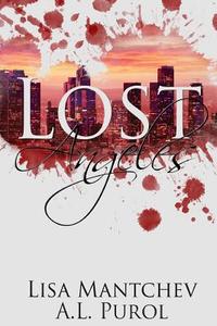 Lost Angeles di A. L. Purol, Lisa Mantchev edito da Createspace