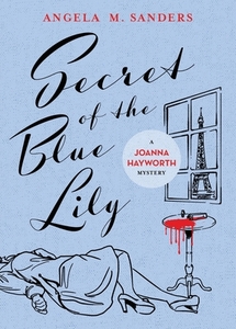Secret of the Blue Lily di Angela M. Sanders edito da Widow's Kiss