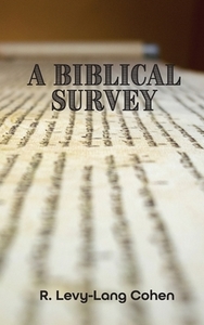 A Biblical Survey di Cohen R Levy Lang Cohen edito da Lang Book Publishing, Limited