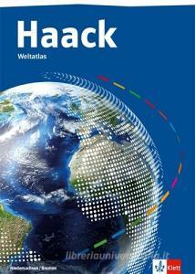 Haack Weltatlas. Ausgabe Niedersachsen und Bremen Sekundarstufe I und II edito da Klett Ernst /Schulbuch