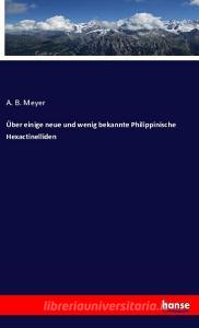 Über einige neue und wenig bekannte Philippinische Hexactinelliden di A. B. Meyer edito da hansebooks