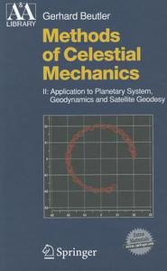 Methods Of Celestial Mechanics di Gerhard Beutler edito da Springer-verlag Berlin And Heidelberg Gmbh & Co. Kg