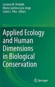 Applied Ecology and Human Dimensions in Biological Conservation edito da Springer-Verlag GmbH