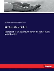 Kirchen-Geschichte di Cornelius Hazart, Mathias Soutermans edito da hansebooks