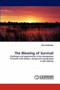 The Blessing of Survival di Theo Hollander edito da LAP Lambert Acad. Publ.