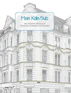 Mein Köln-Sülz edito da MVG Moderne Vlgs. Ges.