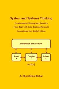 System and Systems Thinking: Fundamental Theory and Practice di A. Gharakhani Bahar edito da Gharakhani