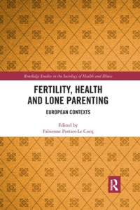 Fertility, Health And Lone Parenting edito da Taylor & Francis Ltd