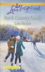 North Country Family di Lois Richer edito da Love Inspired