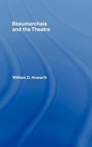 Beaumarchais and the Theatre di William D. Howarth edito da Taylor & Francis Ltd