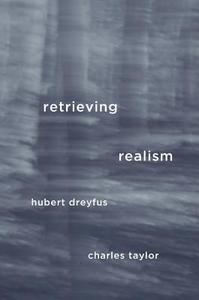 Retrieving Realism di Hubert Dreyfus edito da Harvard University Press