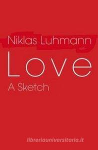 Love di Niklas Luhmann edito da Polity Press