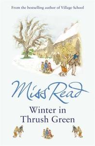 Winter in Thrush Green di Miss Read edito da Orion Publishing Co