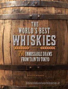 The World's Best Whiskies di Dominic Roskrow edito da Book Sales Inc