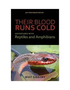 Their Blood Runs Cold: Adventures with Reptiles and Amphibians di J. Whitfield Gibbons edito da UNIV OF ALABAMA PR