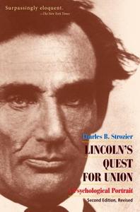 Lincoln's Quest for Union di Charles B. Strozier edito da Paul Dry Books, Inc