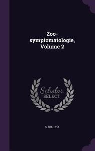 Zoo-symptomatologie, Volume 2 di C Wilh VIX edito da Palala Press