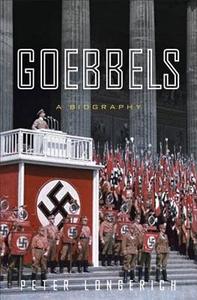 Goebbels: A Biography di Peter Longerich edito da RANDOM HOUSE