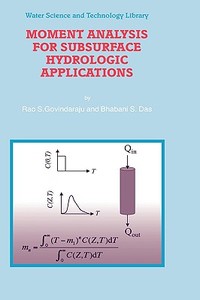 Moment Analysis for Subsurface Hydrologic Applications di Rao S. Govindaraju, Bhabani S. Das edito da SPRINGER NATURE