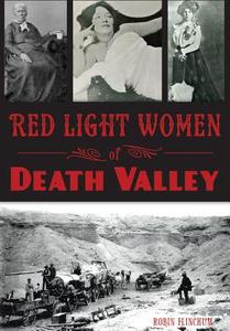 Red Light Women of Death Valley di Robin Flinchum edito da HISTORY PR