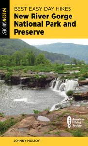 Best Easy Day Hikes New River Gorge National Park And Preserve di Johnny Molloy edito da Rowman & Littlefield