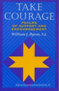 Take Courage di William J. Byron edito da RLPG