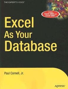 Excel as Your Database di Paul Cornell edito da Apress