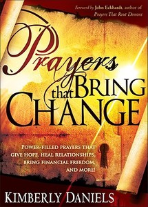 Prayers That Bring Change di Kimberly Daniels edito da Realms Fiction