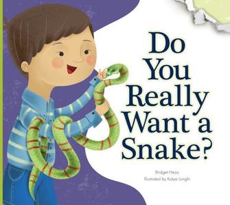 Do You Really Want a Snake? di Bridget Heos edito da AMICUS