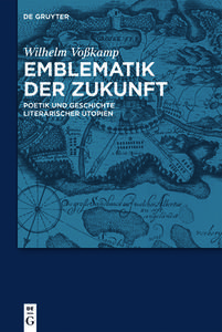 Emblematik der Zukunft di Wilhelm Voßkamp edito da Gruyter, Walter de GmbH