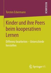 Kinder und ihre Peers beim kooperativen Lernen di Torsten Eckermann edito da Gabler, Betriebswirt.-Vlg